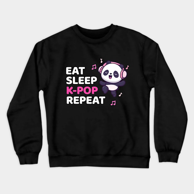 Kpop Shirt Dancing Panda Bear, Eat Sleep K-pop Repeat Kpop Crewneck Sweatshirt by Happy Lime